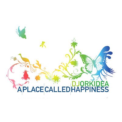 Dj Orkidea - A Place Called Happiness (2005)