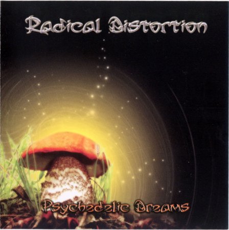 Radical Distortion - Psychedelic Dreams (2009)