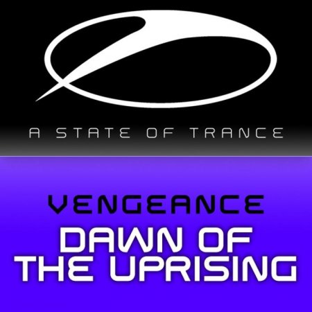 Vengeance - Dawn Of The Uprising (ASOT133)