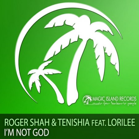Roger Shah and Tenishia feat Lorilee - Im Not God (MAGIC020)-WEB-2009