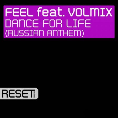 Feel feat. Volmix - Dance For Life (Russian Anthem)