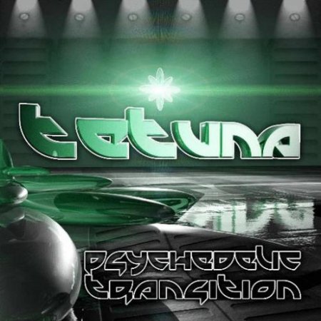 TeTuna - Psychedelic Transition - 2009