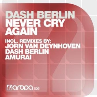 Dash Berlin-  Never Cry Again (Incl Jorn van Deynhoven Remix) 2010