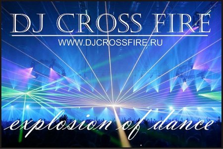 DJ CROSS FIRE - EXPLOSION OF DANCE