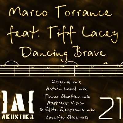 Marco Torrance feat. Tiff Lacey - Dancing Brave (AKST021)