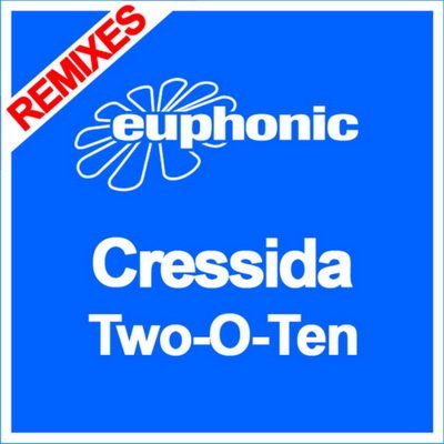 Cressida - Two-O-Ten (Remixes) EUPH114