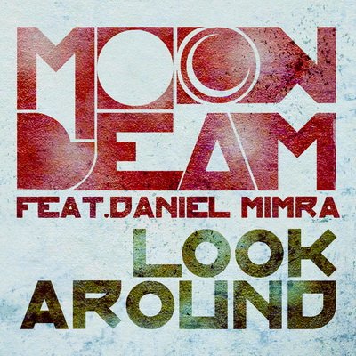 Moonbeam feat. Daniel Mimra - Look Around
