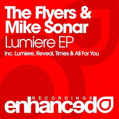 The Flyers & Mike Sonar - Lumiere EP (ENHANCED049)