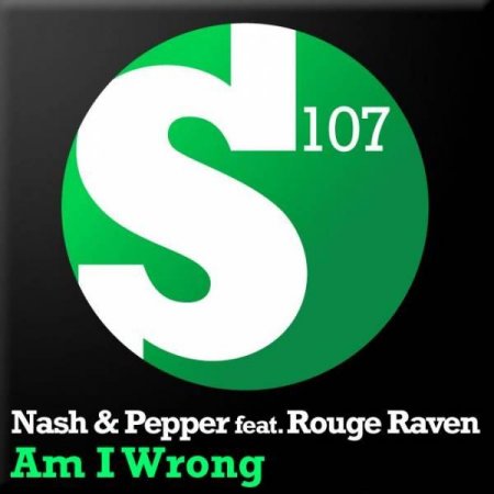 Nash & Pepper feat. Rogue Raven - Am I Wrong (S107023)