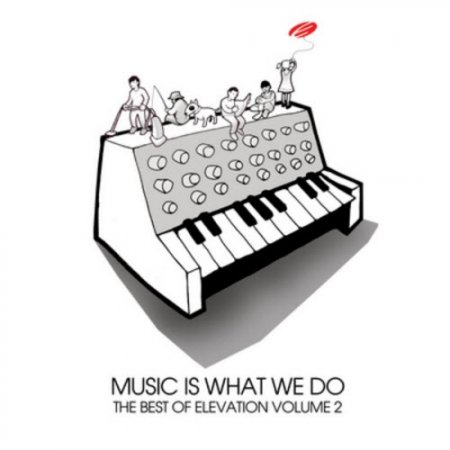 The Best of Elevation Vol 2-Music Is What We Do (2010)