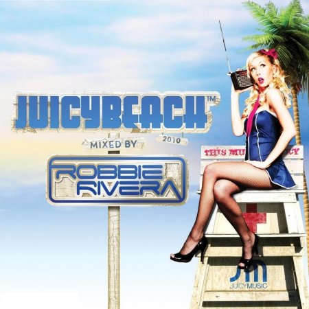 Juicy Beach 2010 Mixed By Robbie Rivera