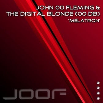 John '00' Fleming & The Digital Blonde - Melatron (JOOF070)