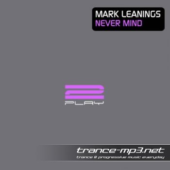 Mark Leanings - Never Mind (2PLAY076)