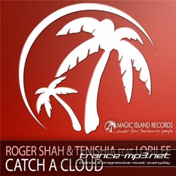Roger Shah & Tenishia feat. Lorilee - Catch A Cloud (MAGIC038)