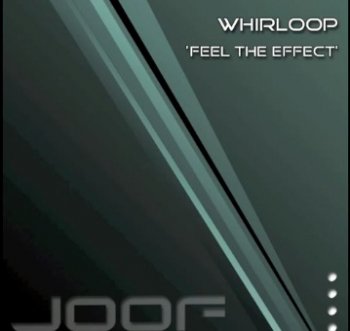 Whirloop - Feel The Effect (JOOF072)