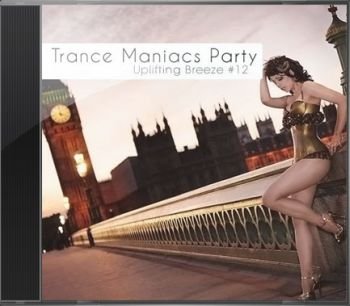 Trance Maniacs Party: Uplifting Breeze #12