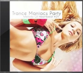 Trance Maniacs Party: Melody Of Heartbeat #29