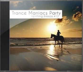 Trance Maniacs Party: Uplifting Breeze #13