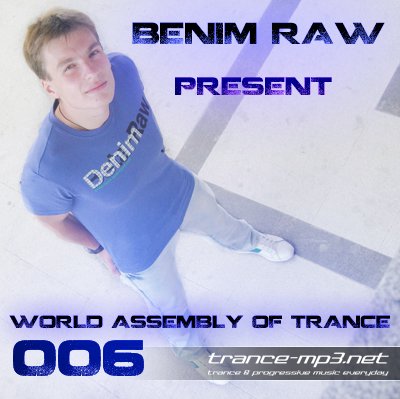 Benim Raw - World Assembly Of Trance 006