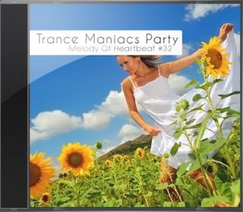 Trance Maniacs Party: Melody Of Heartbeat #32