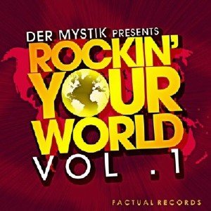 Der Mystik Presents Rockin Your World Vol 1