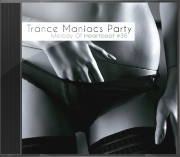 Trance Maniacs Party: Melody Of Heartbeat #35