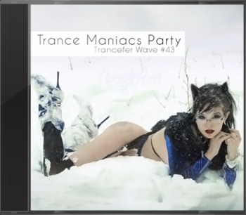 Trance Maniacs Party: Trancefer Wave #43