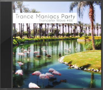 Trance Maniacs Party: Trancefer Wave #44