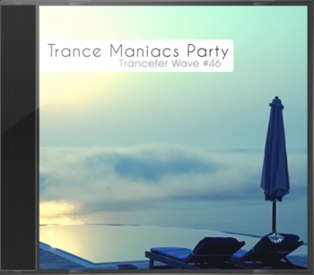 Trance Maniacs Party: Trancefer Wave #46