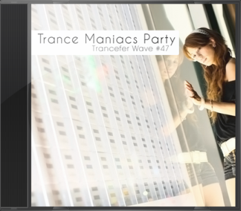 Trance Maniacs Party: Trancefer Wave #47