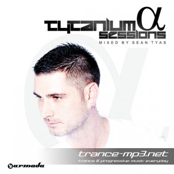Tytanium Sessions - Alpha Mixed By Sean Tyas-2011