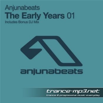 Anjunabeats - The Early Years 01-2011
