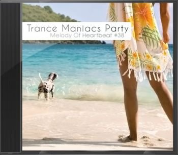 Trance Maniacs Party: Melody Of Heartbeat #38