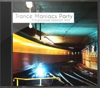 Trance Maniacs Party: Progressive Session #24