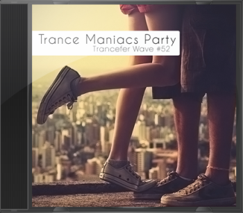Trance Maniacs Party: Trancefer Wave #52
