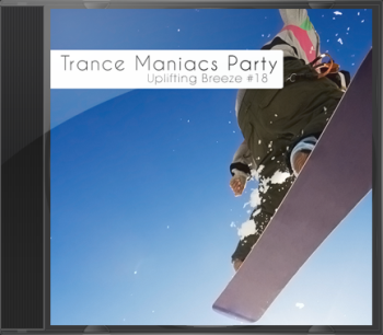 Trance Maniacs Party: Uplifting Breeze #18
