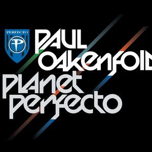  Paul Oakenfold - Planet Perfecto 021 (28-03-2011)