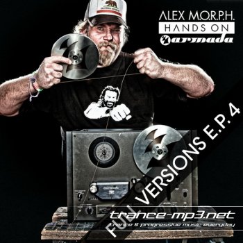 Alex M.O.R.P.H.-Hands On Armada Full Versions EP 4-2011