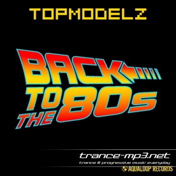 Topmodelz - Back To The 80's (2010)