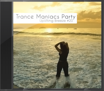 Trance Maniacs Party: Uplifting Breeze #20
