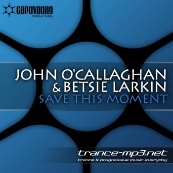  John O Callaghan and Betsie Larkin - Save This Moment-2011