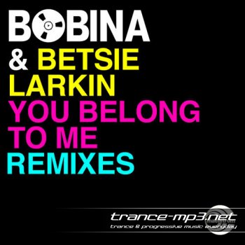 Bobina Feat Betsie Larkin-You Belong To Me Remixes-2011