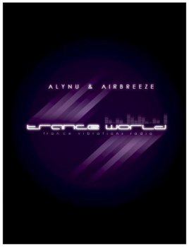 Alynu & AirBreeze - Trance World Part 90 @ Trance Vibrations Radio
