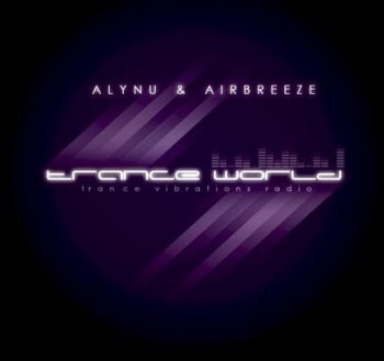 Alynu & AirBreeze - Trance World Part 91 Incl.Guestmix By Jovf Gorgee