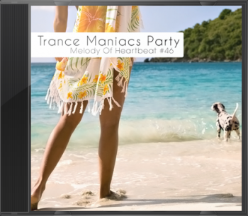 Trance Maniacs Party: Melody Of Heartbeat #46