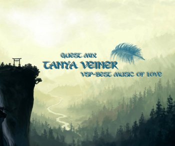 VSP - Best Music of Love Tanya Veiner Guest Mix (16.05.2011)