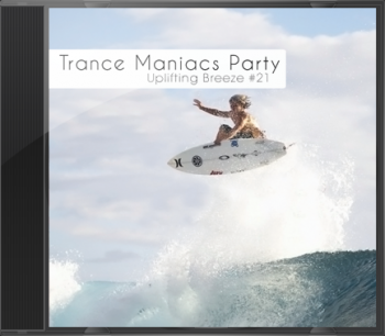Trance Maniacs Party: Uplifting Breeze #21