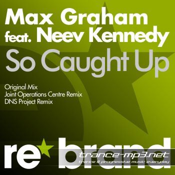 Max Graham Feat Neev Kennedy-So Caught Up-WEB-2011