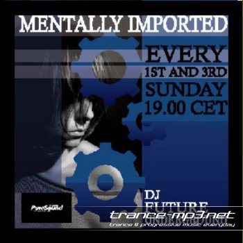 DJ Future Undergorund - Mentally Imported 082 (05-06-2011)