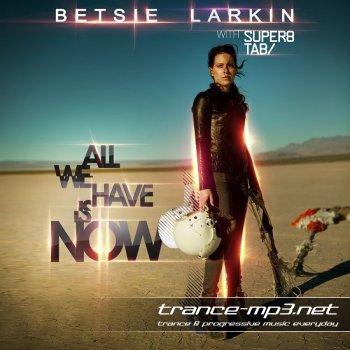  Super8 & Tab feat. Betsie Larkin - All We Have Is Now-WEB-2011